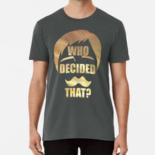 Load image into Gallery viewer, Seven Deadly Sins T-shirt : Who Decided That
