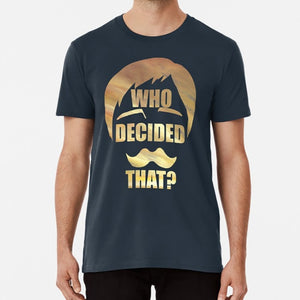 Seven Deadly Sins T-shirt : Who Decided That